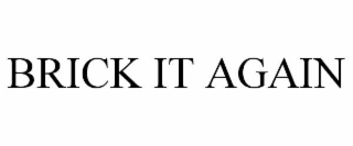 brick it again