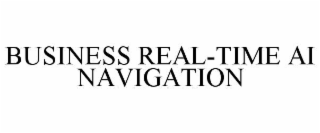 business real-time ai navigation