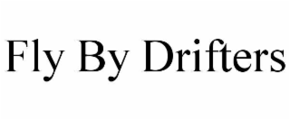 fly by drifters