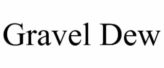 gravel dew
