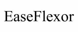 easeflexor