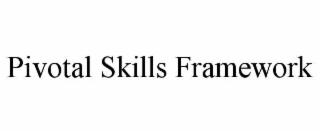 pivotal skills framework