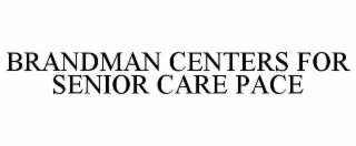 brandman centers for senior care pace