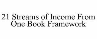 21 streams of income from one book framework