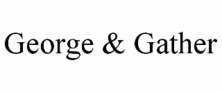 george & gather