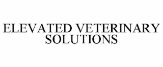 elevated veterinary solutions