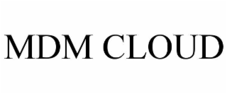 mdm cloud
