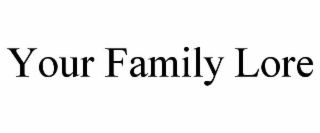 your family lore