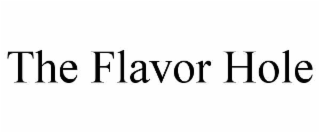 the flavor hole