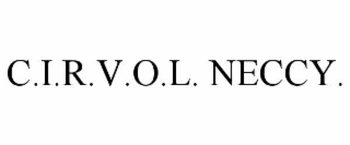 c.i.r.v.o.l. neccy.