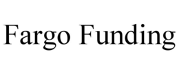 fargo funding