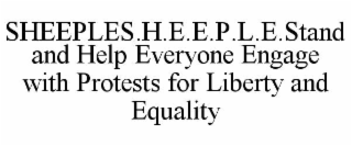 sheeples.h.e.e.p.l.e.stand and help everyone engage with protests for liberty and equality