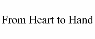 from heart to hand