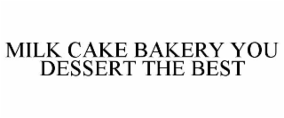 milk cake bakery you dessert the best