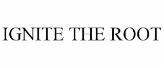 ignite the root