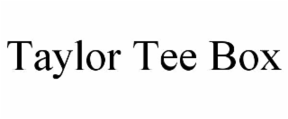 taylor tee box