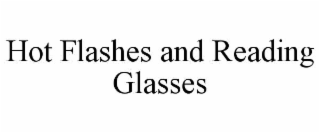 hot flashes and reading glasses