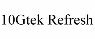 10gtek refresh