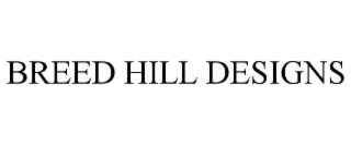 breed hill designs
