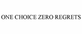 one choice zero regrets