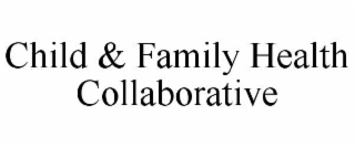 child & family health collaborative