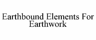 earthbound elements for earthwork