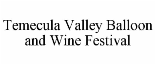 temecula valley balloon and wine festival
