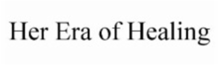 her era of healing