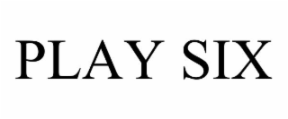 play six