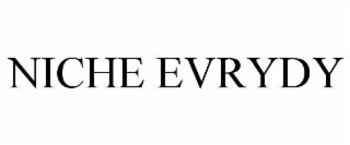 niche evrydy