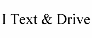 i text & drive