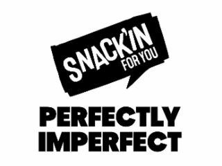 snack'in for you perfectly imperfect