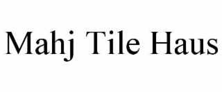 mahj tile haus