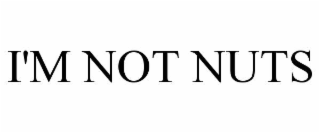 i'm not nuts