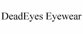 deadeyes eyewear