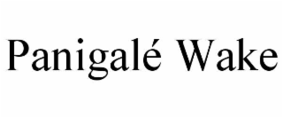 panigalÉ wake
