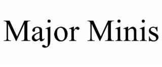 major minis
