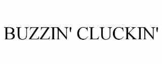 buzzin' cluckin'