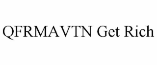 qfrmavtn get rich