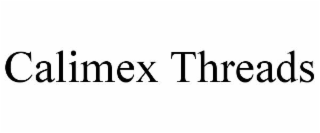calimex threads