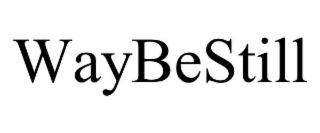 waybestill