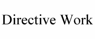 directive work