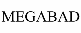 megabad