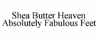 shea butter heaven absolutely fabulous feet