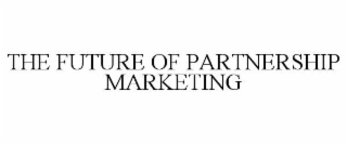 the future of partnership marketing