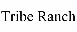 tribe ranch