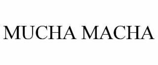 mucha macha