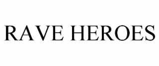 rave heroes