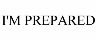i'm prepared