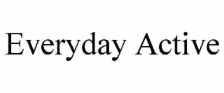 everyday active
